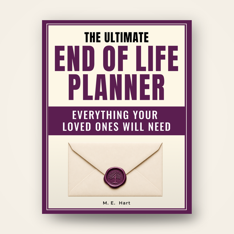The Ultimate End of Life Planner — The document your family hopes exists.