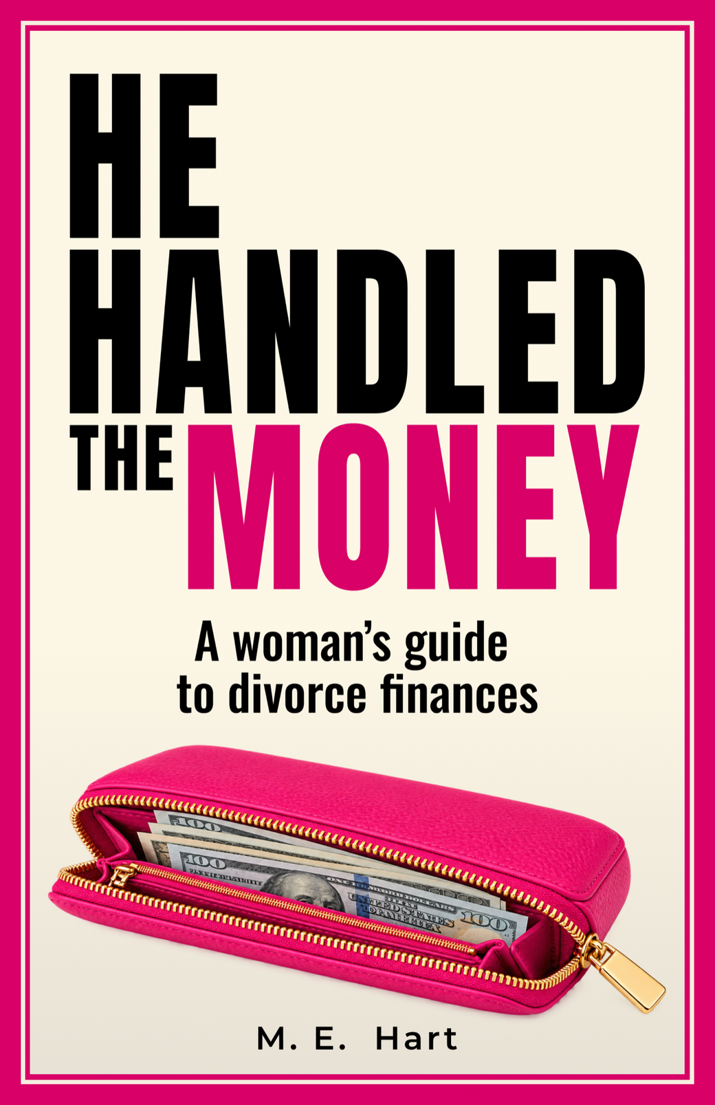 He Handled the Money: A Woman's Guide to Divorce Finances — Walk into the meeting knowing what you're looking at.