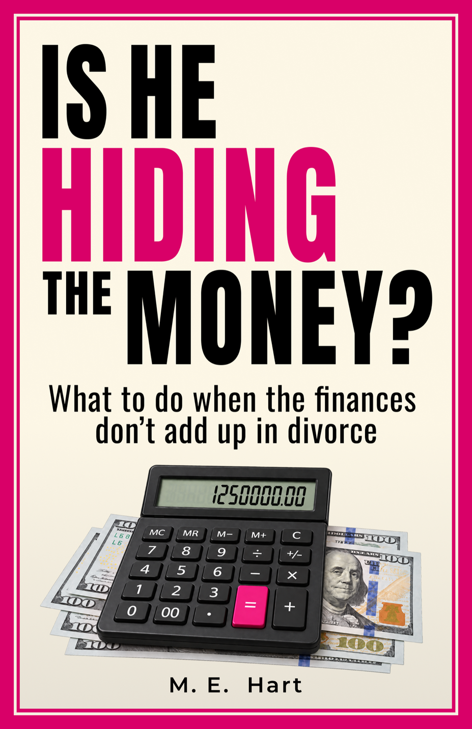 Is He Hiding the Money? What to Do When the Finances Don't Add Up
