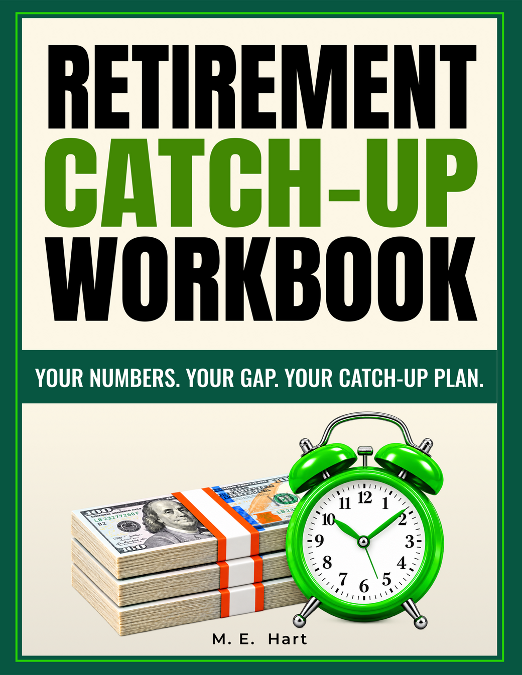Retirement Catch-Up Workbook — The pages where you work out your own numbers.