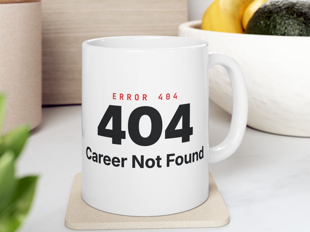 "Career Not Found" Mug — Retirement humor on an 11oz ceramic mug.