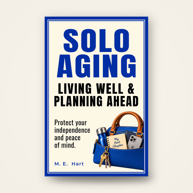 Solo Aging: Living Well & Planning Ahead — The warm, practical plan for a household of one.