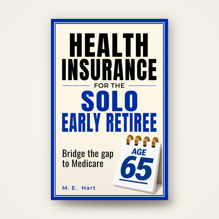 Health Insurance for the Solo Early Retiree — Bridge the gap to Medicare on your own.